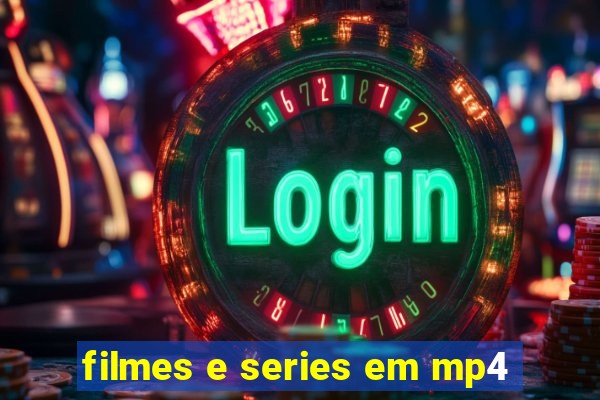 filmes e series em mp4